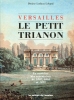 Versailles et le Petit Trianon. Le mobilier des inventaires de 1807, 1810 et 1839.. LEDOUX-LEBARD (Denise).