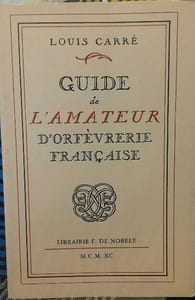 Guide de l’amateur d’orfèvrerie française. Nouvelle édition avec une introduction par Maurice Bouvier-Ajam et une bibliographie.
