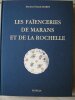 Les fa&iuml;enceries de Marans et de La Rochelle.. MORIN (Dr. Francis).