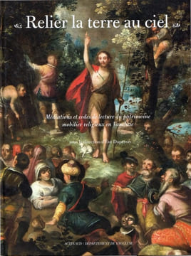 "Relier la terre au ciel". Médiations et codes de lecture du patrimoine mobilier religieux en Vaucluse.. DUPERRAY (Eve).