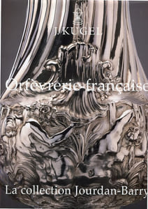 Orfèvrerie française. La Collection Jourdan-Barry.