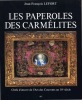 Les PAPEROLES des Carmélites. Chefs d'oeuvre de l'Art des Couvents au 18e siècle.. LEFORT (Jean-François).