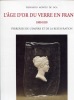 L'âge d'or du verre en France. 1800-1830. Verreries de l'Empire et de la Restauration.. OCA (Fernando Montes de).