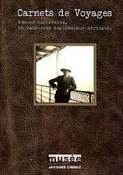 Carnets de voyages. Edmond Dartevelle, un valeureux explorateur Africain.