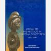 African Art and Artefacts in european collections. 1400-1800.. BASSANI (Ezio).