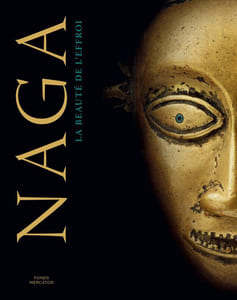 NAGA. La beauté de l'effroi.
