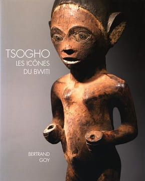 TSOGHO. Les icônes du Bwiti. Statuaire du Gabon, des rives de la Ngounié au massif du Chaillu.. GOY (Bertrand).