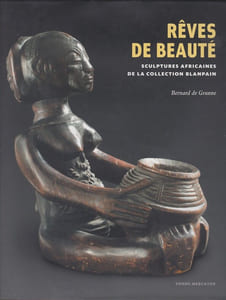 Rêves de beauté. Sculptures africaines de la collection Blanpain.