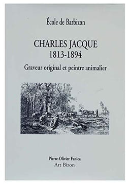 Ecole de Barbizon. Charles Jacque. 1813-1894. Graveur original et peintre animalier.. FANICA (Pierre-Olivier).