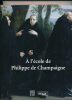 A l'&eacute;cole de Philippe de Champaigne.. BREME (Dominique).