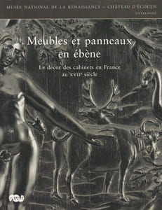 Meubles et panneaux en ébène. Le décor des cabinets en France au XVIIe siècle.