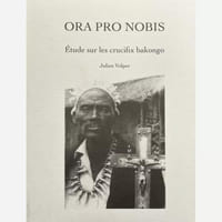 Ora Pro Nobis. Etude sur le crucifix bakongo.