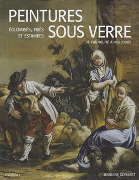 Peintures sous verre. Eglomisés, fixés et estampes.. GEYSSANT (Jeannine).