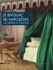 Le Bivouac de Napol&eacute;on. Luxe imp&eacute;rial en Campagne.. LAZAJ (Jehanne).