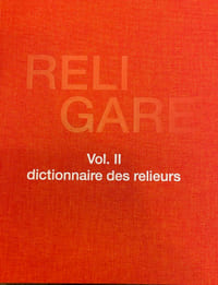 RELIGARE. Une histoire de la reliure et Dictionnaire des relieurs.