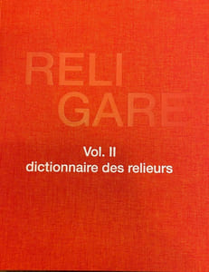 RELIGARE. Une Histoire de la RELIURE et DICTIONNAIRE DES RELIEURS.
