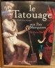 TE PATU TIKI. Le TATOUAGE aux Iles Marquises.. OTTINO-GARANGER (Pierre et Marie-No&euml;lle).