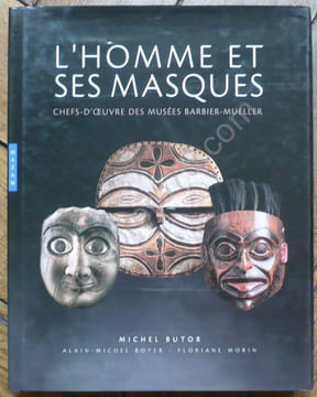 L'homme et ses masques. Chefs-d'oeuvre des Musées Barbier-Mueller.. BUTOR (Michel).