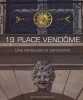 19 Place VENDOME. Une renaissance parisienne.. BLAISSE (Lionel).