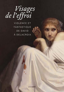 Visages de l'effroi. Violence et fantastique de David A Delacroix.