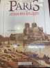 Paris &agrave; travers les &acirc;ges. Aspects successifs des monuments et quartiers historiques de Paris depuis le XIIIe si&egrave;cle jusqu'&agrave; nos jours. Fid&egrave;lement ...