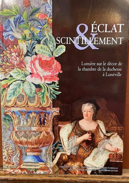 Eclat et scintillement. Lumière sur le décor de la chambre de la duchesse à Lunéville.. FRANZ (Thierry), Francine ROZE, DANIELE VERON-DENISE.