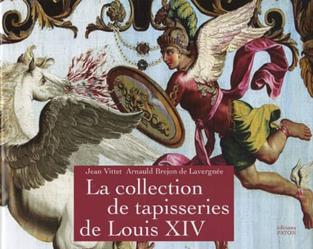 La collection de tapisseries de Louis XIV.. VITTET (Jean) et Arnauld Brejon de Lavergnée.