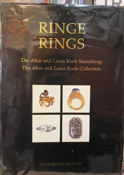 RINGE RINGS. The Alice and Louis Koch Collection. Forty centuries seen by four generations.. CHADOUR (Anne Beatriz).
