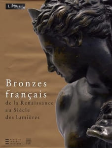 Bronzes français de la Renaissance au Siècle des lumières.