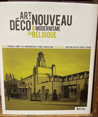 Art Nouveau, art déco et modernisme. L'architecture en Belgique.