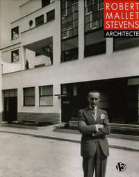 ROBERT MALLET STEVENS. Architecte.