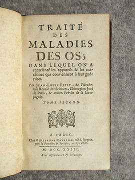 TRAITE DES MALADIES DES OS, DANS LEQUEL ON A REPRESENTE LES APPAREILS ET LES MACHINES QUI CONVIENNENT A LEUR GUERISON, PAR JEN-LOUIS PETIT, DE ...
