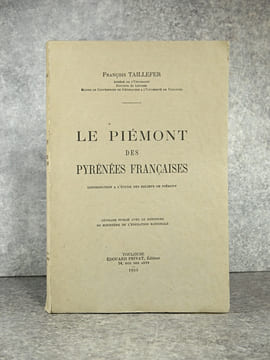 LE PIEMONT DES PYRENEES FRANCAISES. CONTRIBUTION A L’ETUDE DES RELIEFS DE PIEMONT. OUVRAGE PUBLIE AVEC LE CONCOURS DE L’EDUCATION NATIONALE. . ...