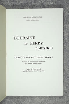 TOURAINE ET BERRY D'AUTREFOIS. SCENES VECUES DE L'ANCIEN REGIME, ILLUSTREES DE QUINZE DESSINS ORIGINAUX PAR VIOLETTE ROUGIER-LECOQ. PREFACE DE PIERRE ...