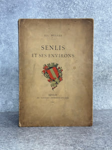 SENLIS ET SES ENVIRONS. 