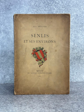 SENLIS ET SES ENVIRONS. . MULLER EUGENE. (ABBE. 1834-1918).