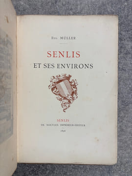 SENLIS ET SES ENVIRONS. . MULLER EUGENE. (ABBE. 1834-1918).