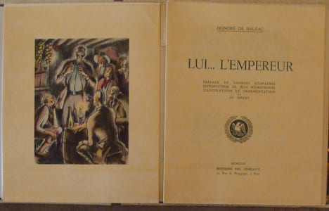 LUI... L'EMPEREUR. PREFACE DE GEORGES D'ESPARBES. INTRODUCTION DE JEAN BOURGUIGNON. ILLUSTRATIONS DE JO MERRY. . BALZAC. (HONORE DE. 1799-1850).