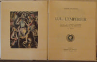 LUI... L'EMPEREUR. PREFACE DE GEORGES D'ESPARBES. INTRODUCTION DE JEAN BOURGUIGNON. ILLUSTRATIONS DE JO MERRY.