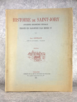 HISTOIRE DE SAINT-JORY. ANCIENNE SEIGNEURIE FEODALE ERIGEE EN BARONNIE PAR HENRI IV. . CONTRASTY JEAN. (CHANOINE. 1865-1950).