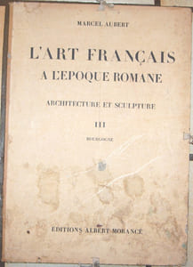 L'ART FRANCAIS A L'EPOQUE ROMANE. ARCHITECTURE ET SCULPTURE. TOME III. BOURGOGNE. 