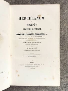 HERCULANUM ET POMPEI. RECUEIL GENERAL DES PEINTURES, BRONZES, MOSAIQUES, ETC. DECOUVERTS JUSQU’A CE JOUR, ET REPRODUITS D’APRES LE ANTICHITA DI ...