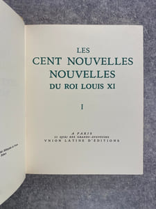 LES CENT NOUVELLES NOUVELLES DU ROI LOUIS XI. PRESENTEES PAR MAURICE RAT ET ABONDAMMENT HISTORIEES PAR ANDRE HUBERT.