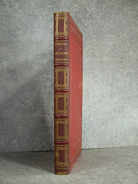 LA GUYANE FRANCAISE, NOTES ET SOUVENIRS D’UN VOYAGE EXECUTE EN 1862-1863 PAR FREDERIC BOUYER, CAPITAINE DE FREGATE. OUVRAGE ILLUSTRE DE TYPES, DE ...
