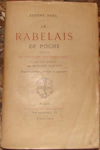 LE RABELAIS DE POCHE, AVEC UN DICTIONNAIRE PANTAGRUELIQUE TIRE DES OEUVRES DE FRANCOIS RABELAIS. DEUXIEME EDITION, MODIFIEE ET AUGMENTEE.