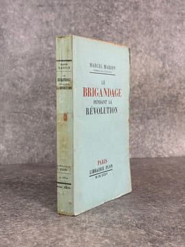 LE BRIGANDAGE PENDANT LA REVOLUTION. AVEC UN FRONTISPICE. . MARION MARCEL.
