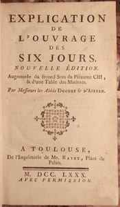 EXPLICATION DE L'OUVRAGES DES SIX JOURS. NOUVELLE EDITION. AUGMENTEE DU SECOND SENS DU PSEAUME CIII, & D'UNE TABLE DES MATIERES. PAR MESSIEURS LES ABBES DUGUET & D'ASFELD.