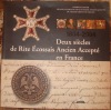 DEUX SIECLES DE RITE ECOSSAIS ANCIEN ACCEPTE EN FRANCE. 1804-2004.. KEGHEL (ALAIN DE) ET MOISY BERNARD.