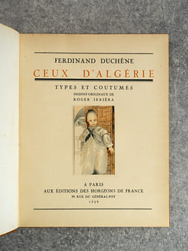 CEUX D’ALGERIE. TYPES ET COUTUMES. DESSINS ORIGINAUX DE ROGER IRRIERA. . DUCHENE FERDINAND.
