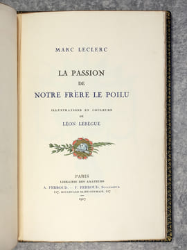 LA PASSION DE NOTRE FRERE LE POILU. ILLUSTRATIONS EN COULEURS DE LEON LEBEGUE. . LECLERC (MARC. 1874-1946). LEBEGUE LEON (1863-1944). 